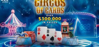 Roll Up! Roll Up! The Circus of Cards Boasting over $300K in Prizes Comes to Town!